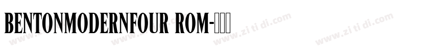 BentonModernFour Rom字体转换